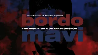 BORDO MAVI: The Inside Tale of Trabzonspor
