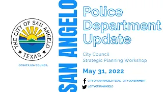 Police Department update - City Council Strategic Planning Workshop 5-31-22