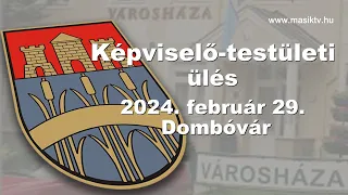 Képviselő-testületi ülés Dombóvár 2024. február 29.