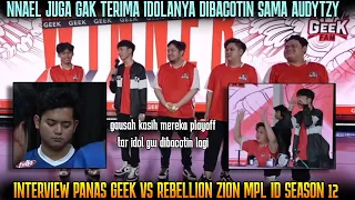 🔥NNAEL JUGA GAK TERIMA AUDY BACOTIN IDOLNYA! (REKT) INTERVIEW GEEK VS RBL MPL S12