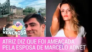 Atriz que teve caso com Marcelo Adnet diz que foi ameaçada