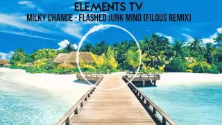 Milky Chance - Flashed Junk Mind (filous Remix) - Lyrics