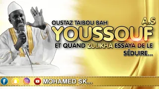 OUSTAZ TAIBOU BAH - prophet youssouf quand ZULIKHA essaya de le séduire