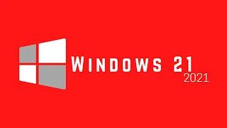 windows 21  - 2021 || Windows 21 concept