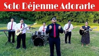 DAVID CAMPOS Ft. FAMILIA: Solo Dejenme Adorarle (Cover)