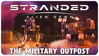 STRANDED ALIEN DAWN: Military Outpost Scenario with MECHS!!!