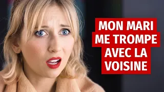 MON MARI ME TROMPE AVEC LA VOISINE