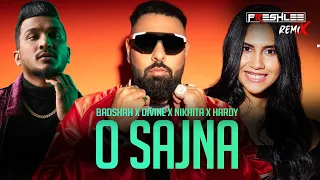 O Sajna - Badshah x DIVINE x Nikhita x Hardy Sandhu ( Freshlee's Club Remix )