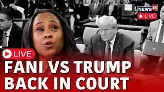 Fani WIllis Trial LIVE | Trump Lawyers Argue For Dismissal Of Georgia Election Case | N18L