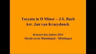 Toccata in D Minor - J.S. Bach, arr. Jan van Kraeydonck MVM