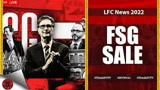 WHEN WILL FSG SELL? | LIVE LFC NEWS 2022