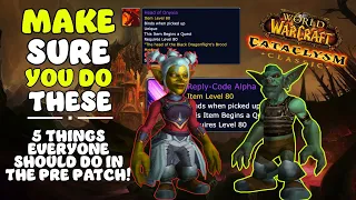 Do these things in the Pre Patch! | Cataclysm Classic