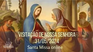 Santa Missa Sexta-feira 31/05/2024 12h