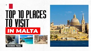 Top 10  Best Places To Visit In Malta (The Perfect Travel Guide)