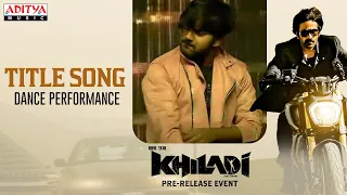 Khiladi​ Title Song Dance Performance | #Khiladi​ Pre-Release Event Live | RaviTeja | DSP