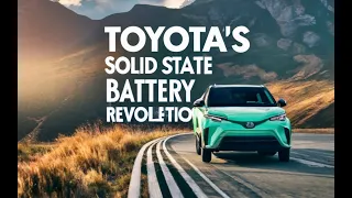 Toyota's Game-Changer: The Solid State Battery Revolution