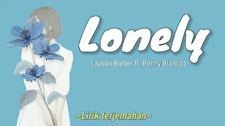 Lonely - Justin Bieber ft. Benny Blanco | Lirik terjemahan