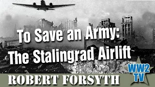 To Save An Army: The Stalingrad Airlift