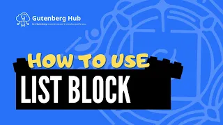 Gutenberg List Block - Ultimate Guide - WordPress Block Editor