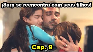 ¡Sarp se reencontra com seus filhos! | Força de Mulher Capitulo 9 - Segunda Temporada