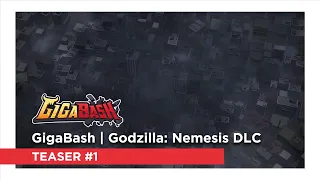 GigaBash | Godzilla: Nemesis DLC - Teaser #1