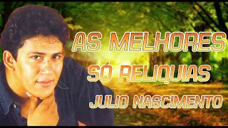 JULIO NASCIMENTO - GRANDES SUCESSOS AS MELHORES SÓ ANTIGAS