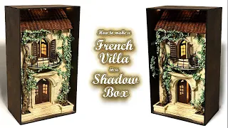 How to Make a French Villa Shadow Box