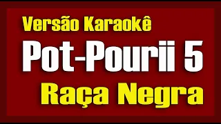 Raça Negra Karaokê - Estou mal-Jeito Felino-Cigana-Maravilha-Cheia de manias