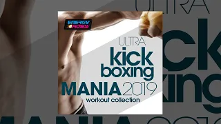 E4F - Ultra Kick Boxing Mania 2019 Workout Collection - Fitness & Music 2019