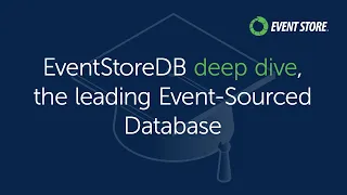EventStoreDB deep dive, the leading Event-Sourced Database