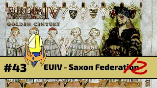 EUIV - Saxon Federation 2 (Saxony) Episode 43 - Quality of Life