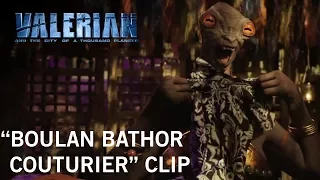 Valerian and the City of a Thousand Planets | "Boulan Bathor Couturier" Clip | Own It Now