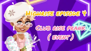 Highrise Episode 4 : Club Rise Prank ( Event )