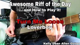 Turn Me Loose - Loverboy. Awesome Riff of the Day and How to Play it.