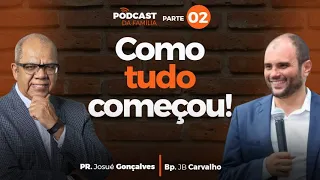 COMO TUDO COMEÇOU!! (COM BISPO JB CARVALHO) - PODCAST AMOFAMÍLIA