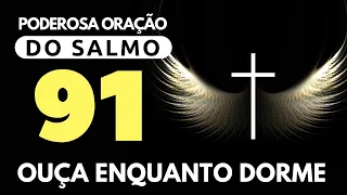 SALMO 91 E SALMO 23 AS DUAS ORAÇÕES MAIS PODEROSAS DA BÍBLIA - CONTRA TODO TRABALHO E FEITIÇARIA