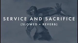 Legend of Korra Service and Sacrifice (Slowed + Reverb)