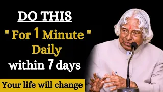 Do This For 1 minute Within 7 Days Your Life Will Change || Dr. APJ Abdul Kalam Quotes || Top Quote&