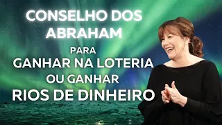 Conselho dos Abraham para ganhar na loteria ou ganhar rios de dinheiro | Abraham Hicks