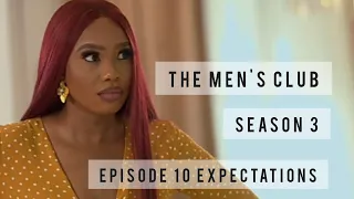 THE MEN'S CLUB | SEASON 3 EPISODE 10 EXPECTATIONS | EPISODE 9 REVIEW | BROKEN PROMISE