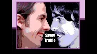 "Savoy Truffle" (Lyrics) 💖 GEORGE Fest ॐ Dhani Harrison