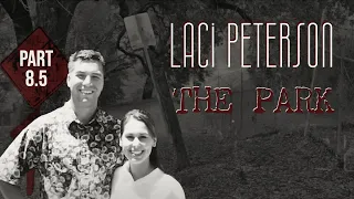 Laci Peterson Part 8.5 The Park