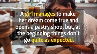 girl succeeds in realizing her dream and opens a shop, but initially things do not go as expected