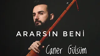 Caner Gülsüm  - ARARSIN DEMİŞTİM