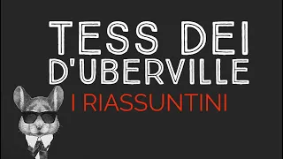 TESS DEI D'UBERVILLE - I RIASSUNTINI