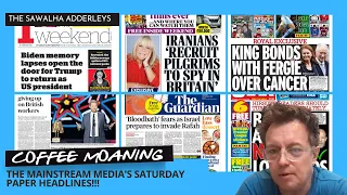 COFFEE MOANING - The MAINSTREAM Media's SATURDAY PAPER HEADLINES!!!