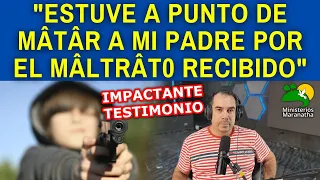 "ESTUVE A PUNTO DE MÂTÂR A MI PADRE POR EL MÂLTRÂT0 RECIBIDO" - IMPACTANTE TESTIMONIO