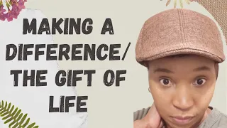 🗣MAKING A DIFFERENCE~ THE GIFT OF LIFE~LIFE IS SHORT~THE LITTLE THINGS MATTER~INSPIRE~MOTIVATE 💪❤