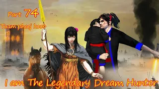 Tuam Pheej Koob The Legendary Dream Hunter ( Part 74 )  01/18/2022