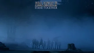 Final Fantasy XV-Stand Together Official Live Action(Lunch Trailer)
